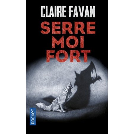 Serre-moi fort 