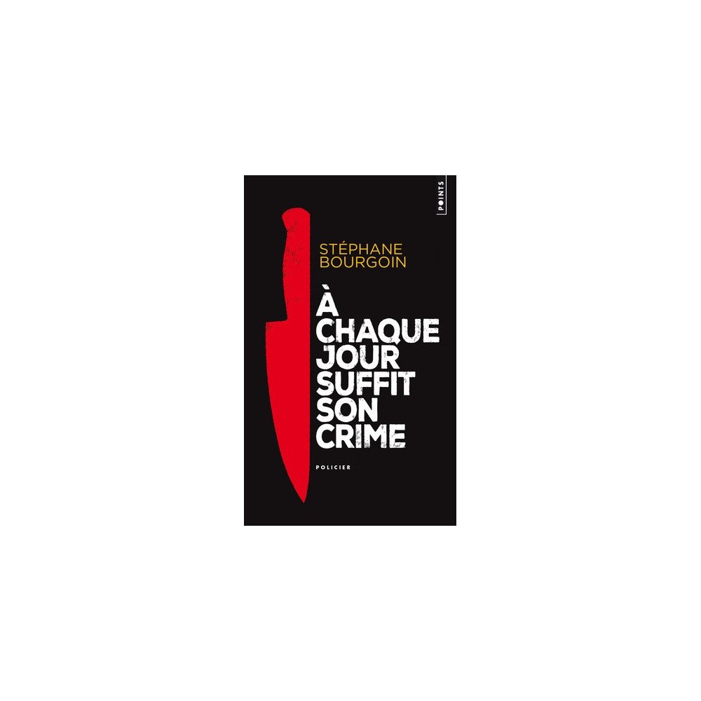 A chaque jour suffit son crime A chaque jour suffit son crime