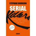 Serial killers - Enquête mondiale sur les tueurs en série (édition définitive)