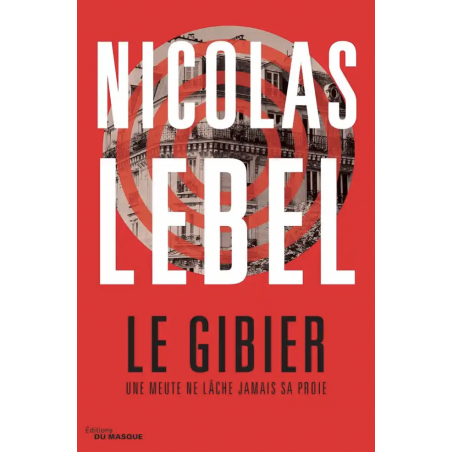 Le gibier - Une meute ne lâche jamais sa proie