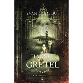 Hansel et Gretel - Les contes interdits (édition collector)