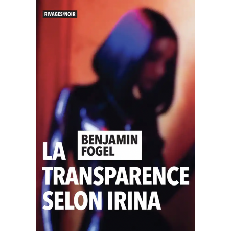 La transparence selon Irina (Poche)