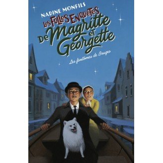 Les fantômes de Bruges - Les folles enquêtes de Magritte et Georgette