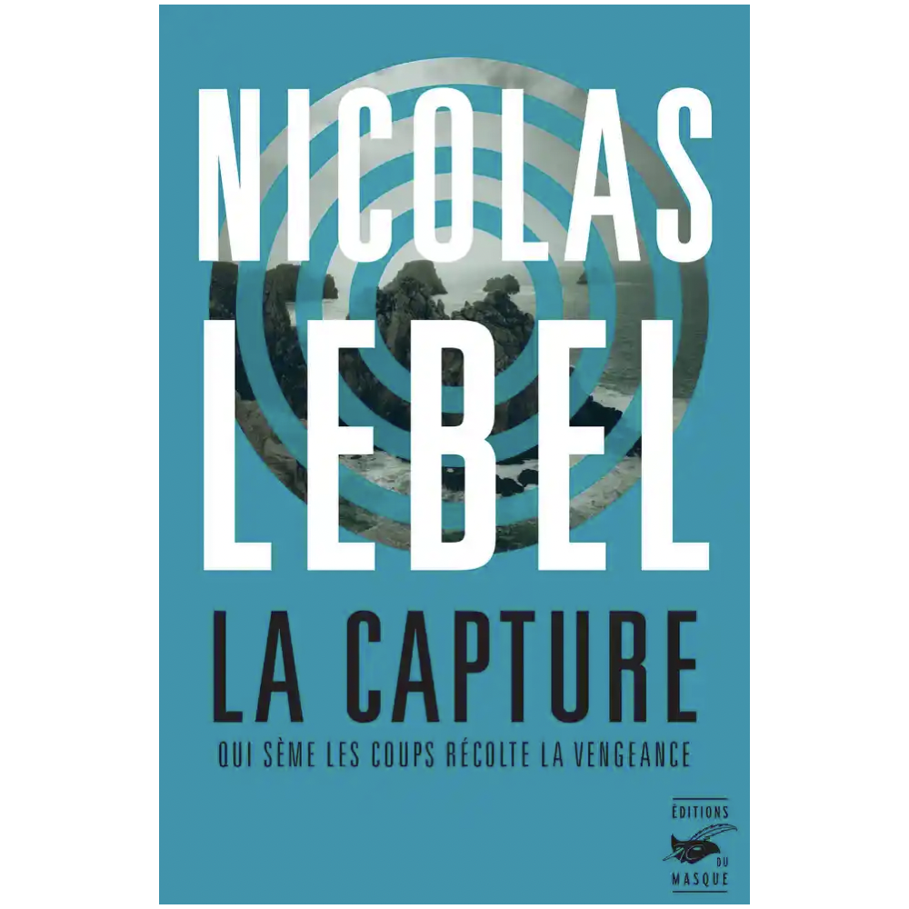 La Capture - Qui sème les coups récolte la vengeance