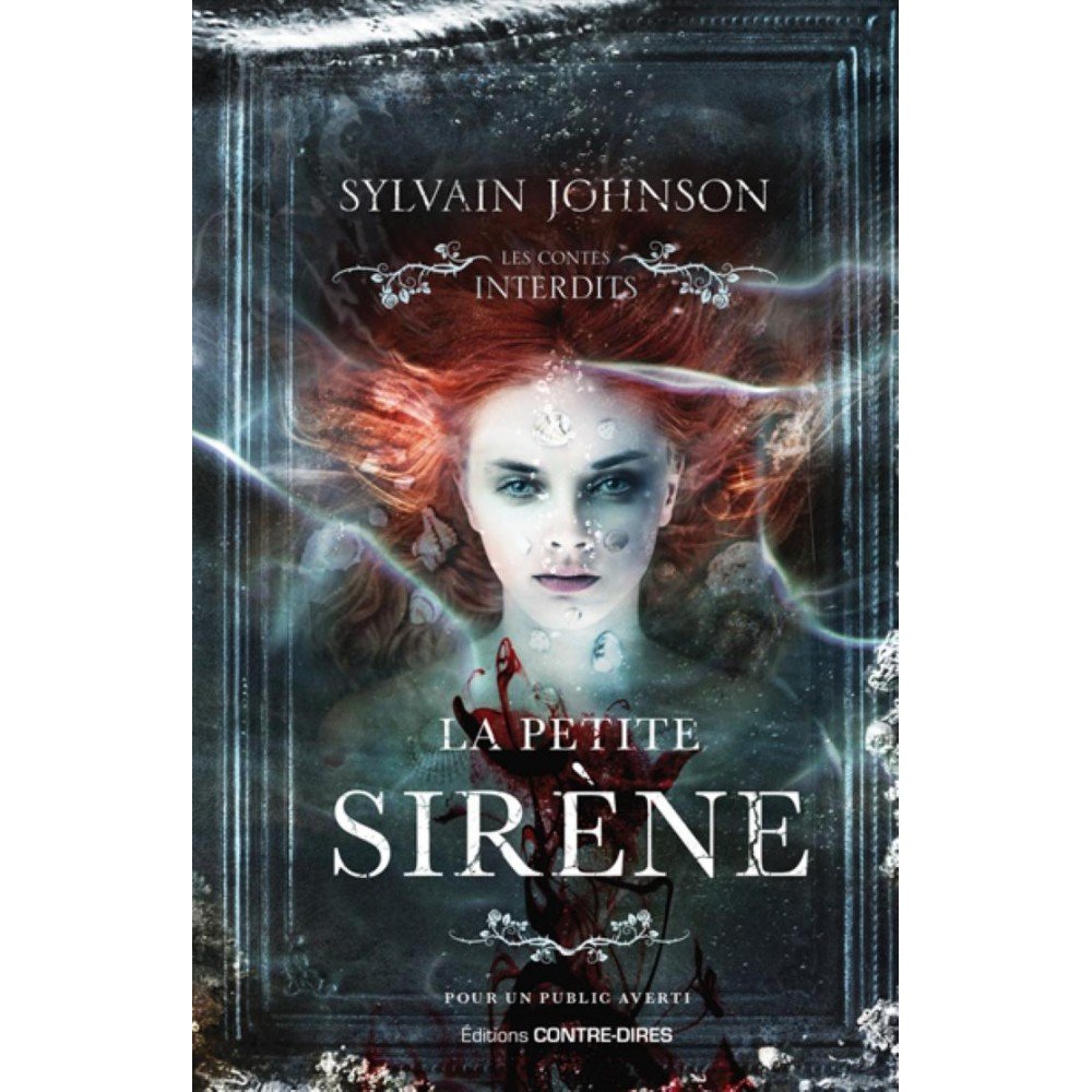 La petite sirène - Les contes interdits La petite sirène - Les contes interdits
