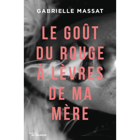 Le goût du rouge à lèvres de ma mère