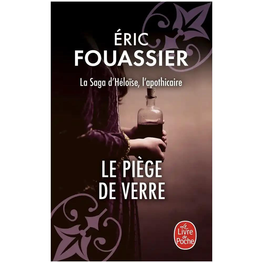 La Saga d'Héloïse, l'apothicaire Tome 2 - Le piège de verre (Poche)