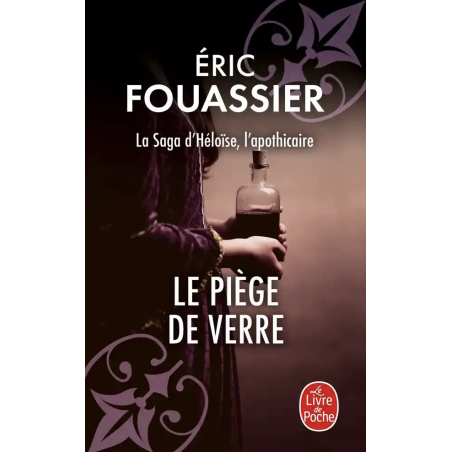 La Saga d'Héloïse, l'apothicaire Tome 2 - Le piège de verre (Poche)