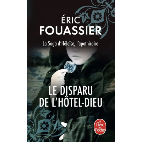 La Saga d'Héloïse, l'apothicaire Tome 3 - Le disparu de l'Hôtel-Dieu (Poche)