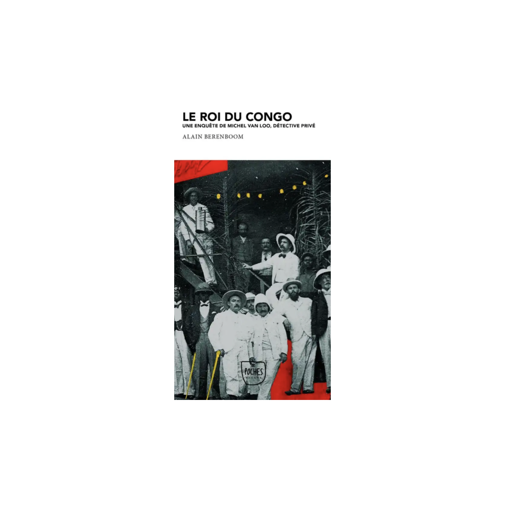 Le roi du Congo - Une enquête de Michel Van Loo, détective privé Le roi du Congo - Une enquête de Michel Van Loo, détective privé