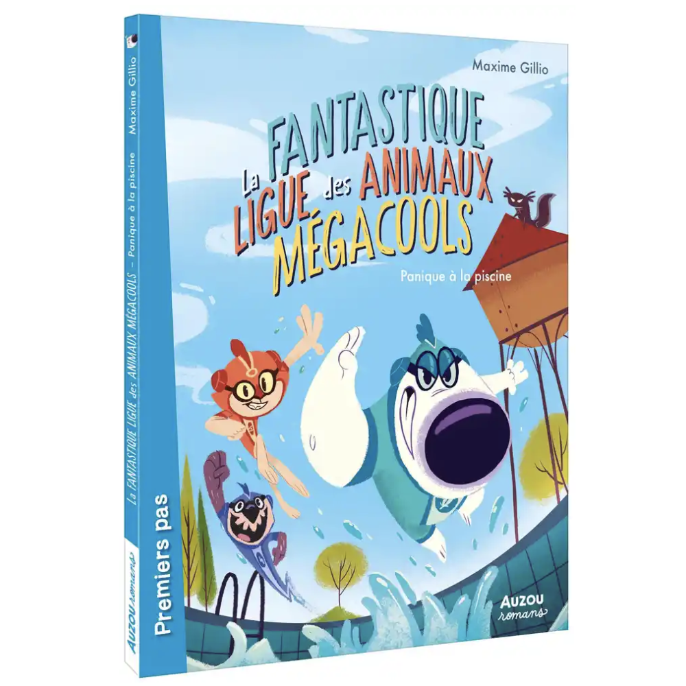 La fantastique ligue des animaux mégacools - panique à la piscine de Maxime Gillio