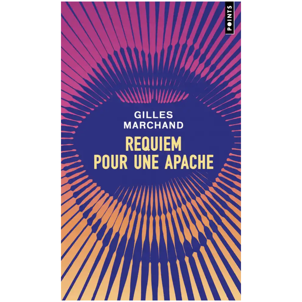 Requiem pour une apache de Gilles Marchand Requiem pour une apache de Gilles Marchand