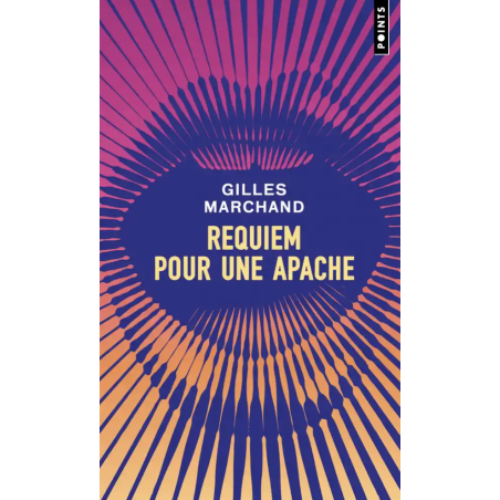 Requiem pour une apache de Gilles Marchand