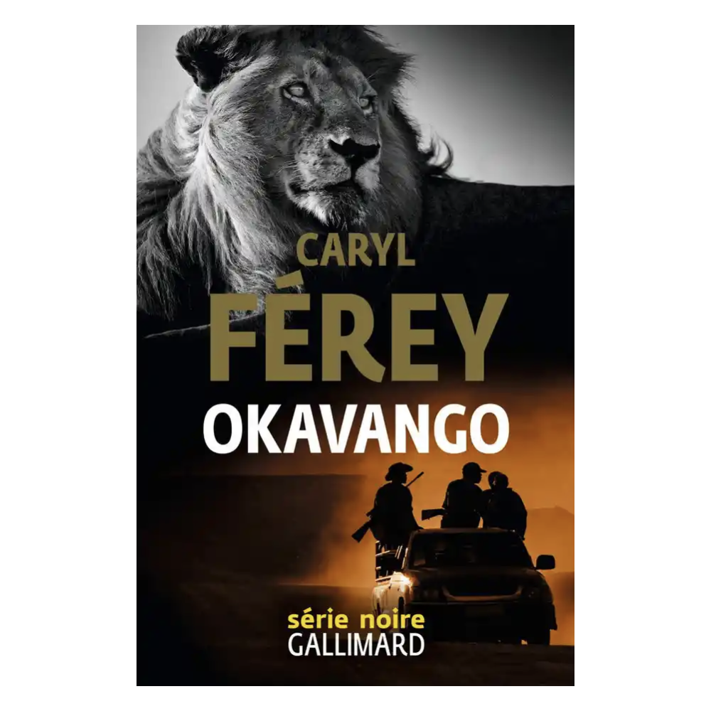 Okavango - Caryl Férey Okavango - Caryl Férey