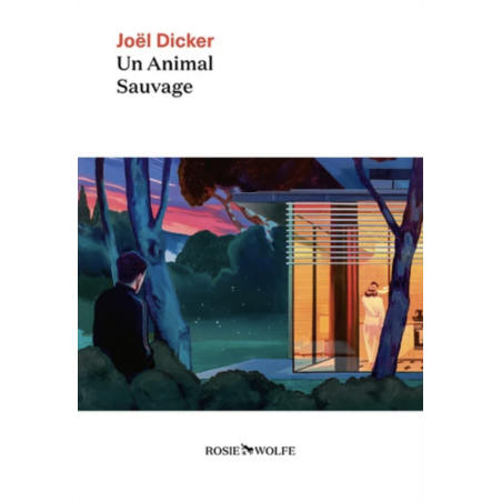 Un animal sauvage - Joël Dicker