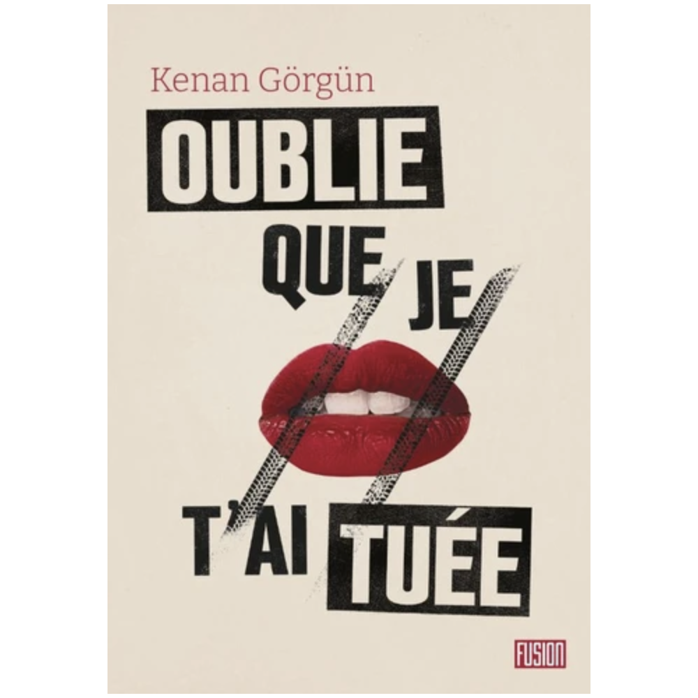 Oublie je que je t’ai tuée Oublie je que je t’ai tuée