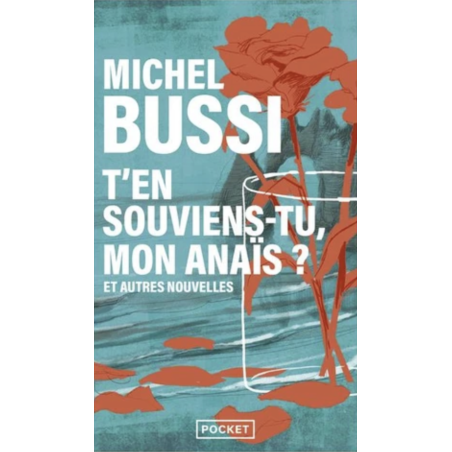 T'en souviens-tu, mon Anaïs ? - Et autres nouvelles
