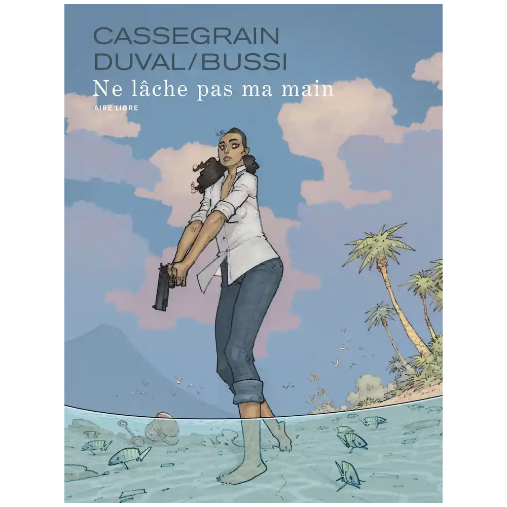 Ne lâche pas ma main - BD Ne lâche pas ma main - BD