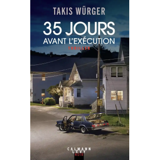 Takis Würger - 35 jours avant l'exécution