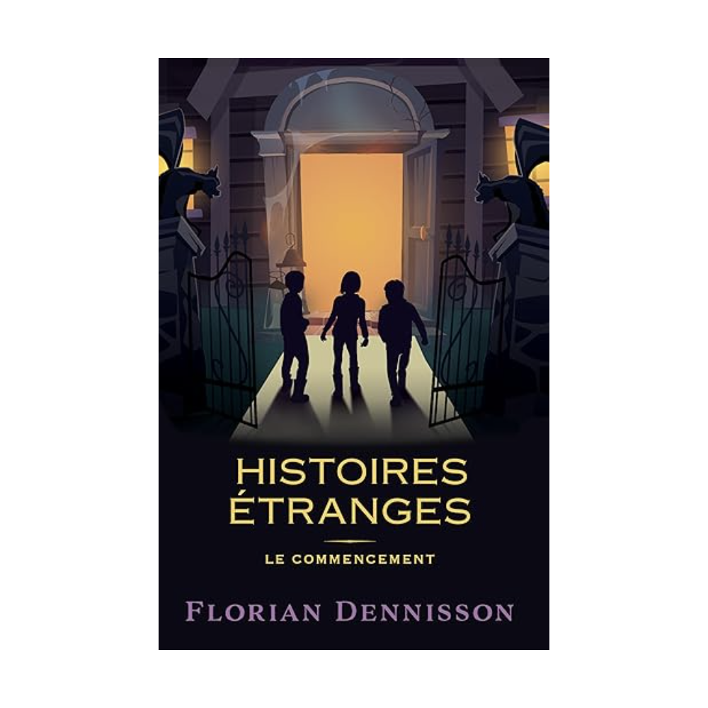 Histoires étranges Le commencement : Tome 1, Un voisin étrange - Tome 2, Un village étrange - Tome 3, Un manuscrit étrange Histoires étranges Le commencement : Tome 1, Un voisin étrange - Tome 2, Un village étrange - Tome 3, Un manuscrit étrange
