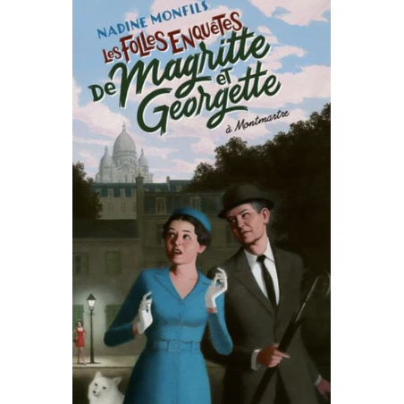 Les folles enquêtes de Magritte et Georgette à Montmartre