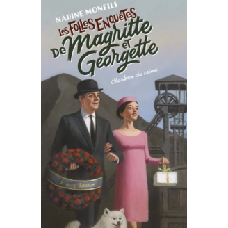 Les folles enquêtes de Magritte et Georgette - Charleroi du crime