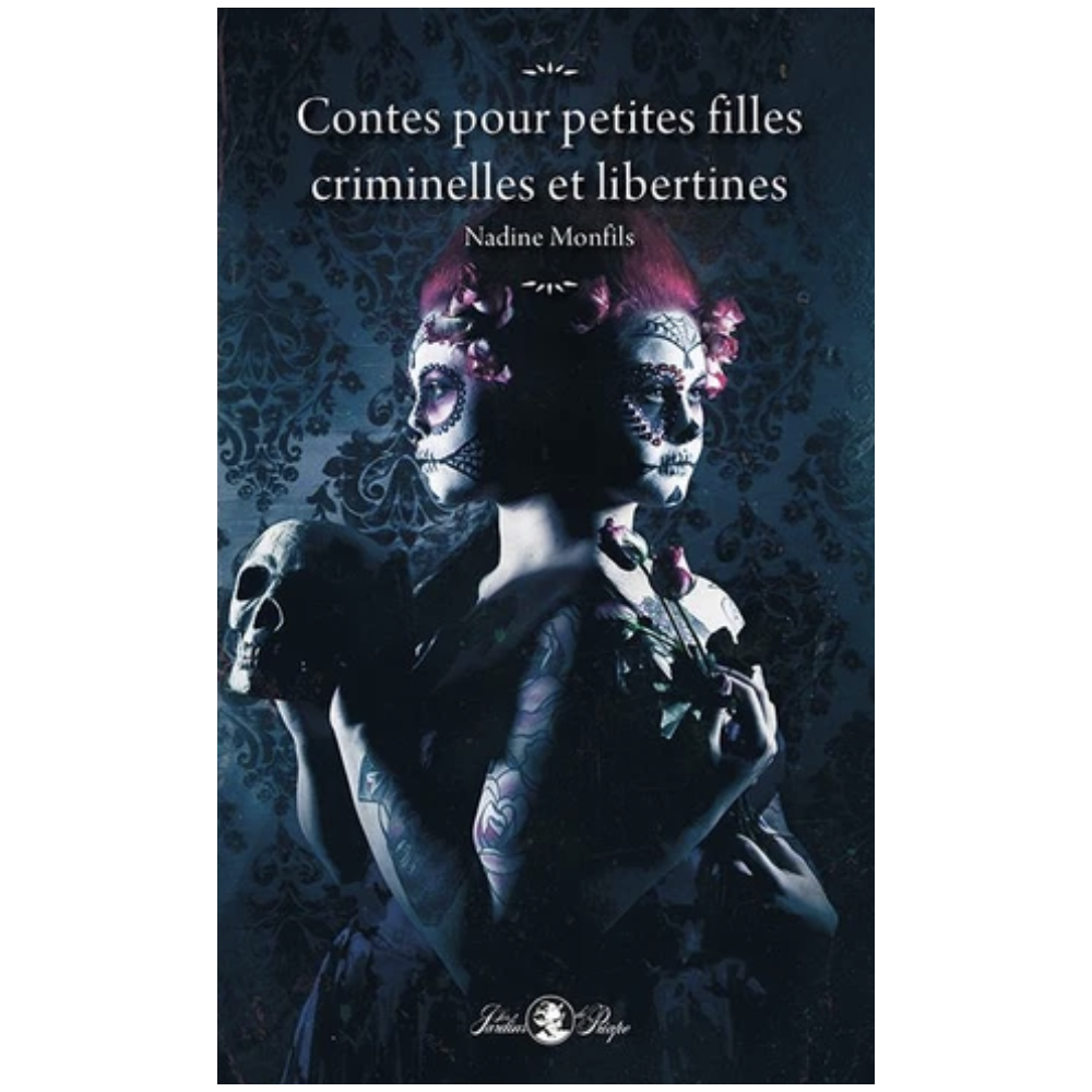 Contes pour petites filles criminelles et libertines Contes pour petites filles criminelles et libertines