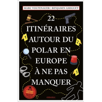 22 Itinéraires autour du polar en Europe à ne pas manquer de Marc Voltenauer et Benjamin Amiguet