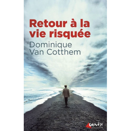 Retour à la vie risquée